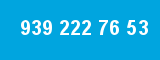 939 222 76 53 939 222 76 53